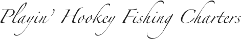          Playin’ Hookey Fishing Charters