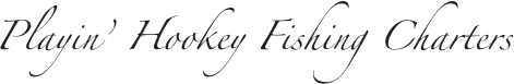 Playin’ Hookey Fishing Charters